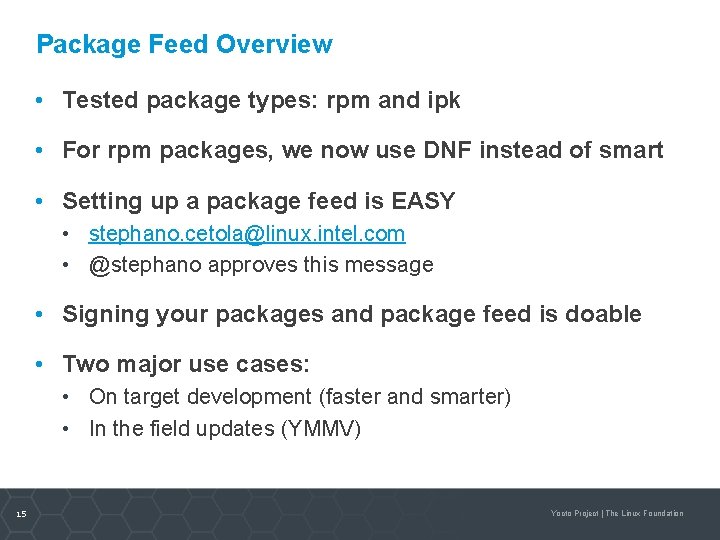 Package Feed Overview • Tested package types: rpm and ipk • For rpm packages,