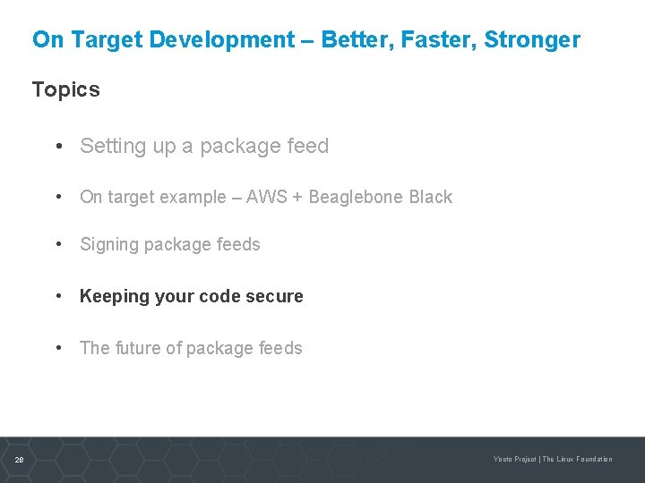 On Target Development – Better, Faster, Stronger Topics • Setting up a package feed