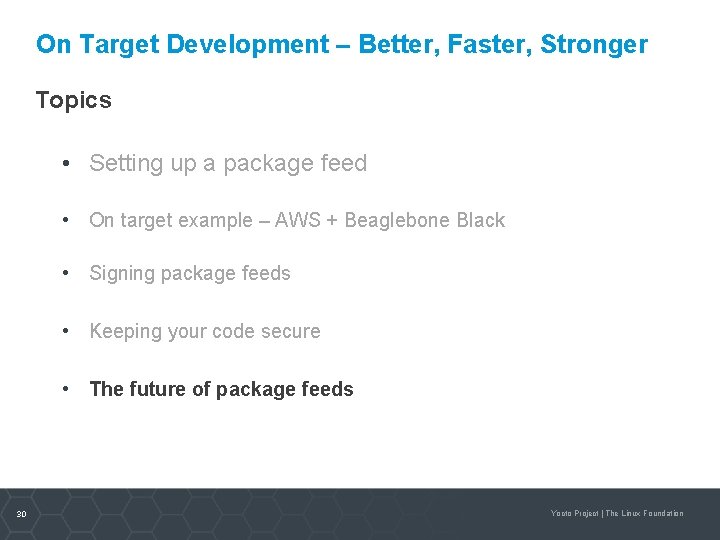 On Target Development – Better, Faster, Stronger Topics • Setting up a package feed