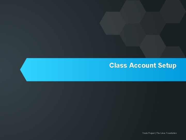 Class Account Setup Yocto Project | The Linux Foundation 