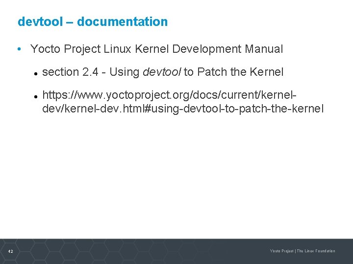 devtool – documentation • Yocto Project Linux Kernel Development Manual 42 section 2. 4