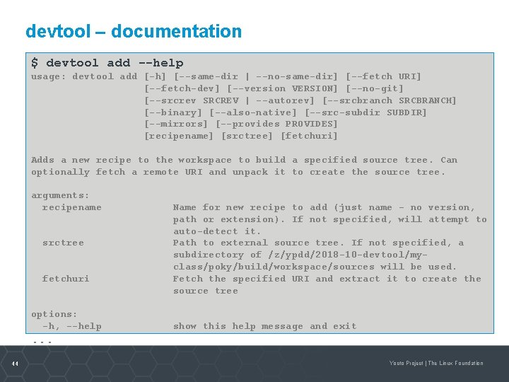 devtool – documentation $ devtool add --help usage: devtool add [-h] [--same-dir | --no-same-dir]