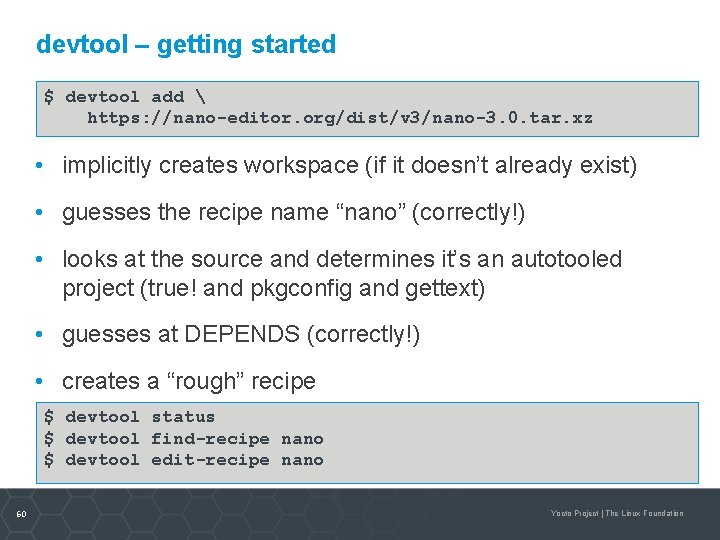 devtool – getting started $ devtool add  https: //nano-editor. org/dist/v 3/nano-3. 0. tar.