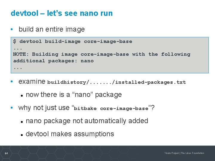 devtool – let’s see nano run • build an entire image $ devtool build-image