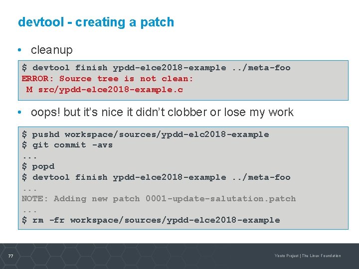 devtool - creating a patch • cleanup $ devtool finish ypdd-elce 2018 -example. .