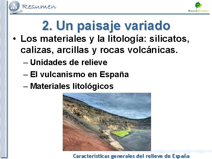 2. Un paisaje variado • Los materiales y la litología: silicatos, calizas, arcillas y