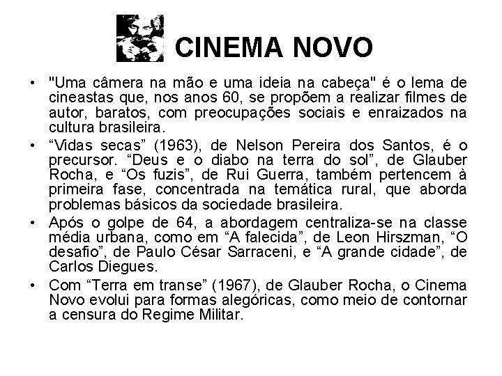 CINEMA NOVO • "Uma câmera na mão e uma ideia na cabeça" é o