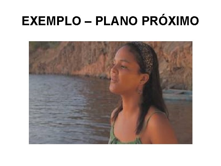 EXEMPLO – PLANO PRÓXIMO 