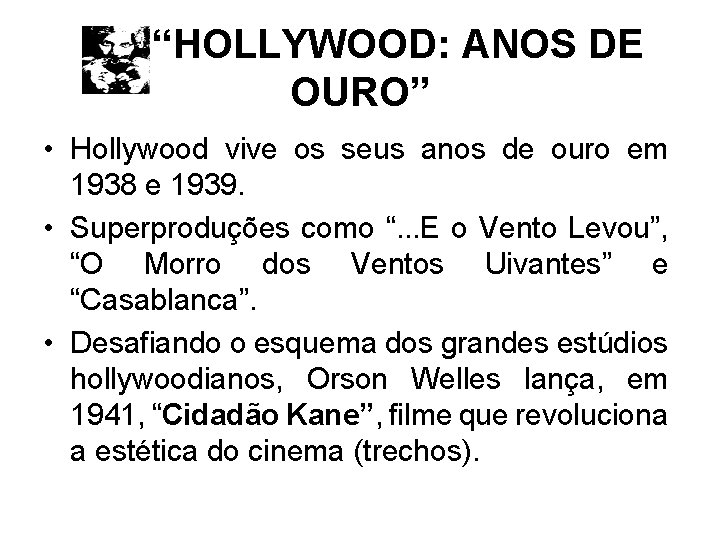 “HOLLYWOOD: ANOS DE OURO” • Hollywood vive os seus anos de ouro em 1938