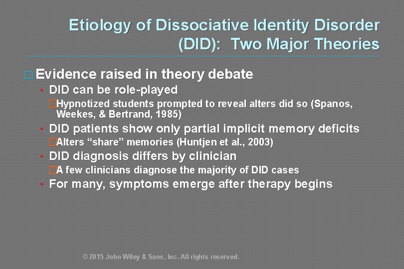 Etiology of Dissociative Identity Disorder (DID): Two Major Theories � Evidence raised in theory