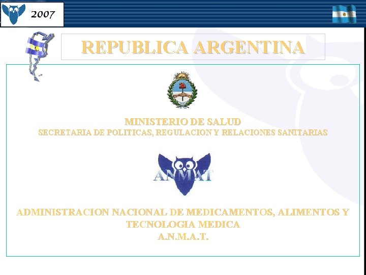 REPUBLICA ARGENTINA MINISTERIO DE SALUD SECRETARIA DE POLITICAS, REGULACION Y RELACIONES SANITARIAS ADMINISTRACION NACIONAL