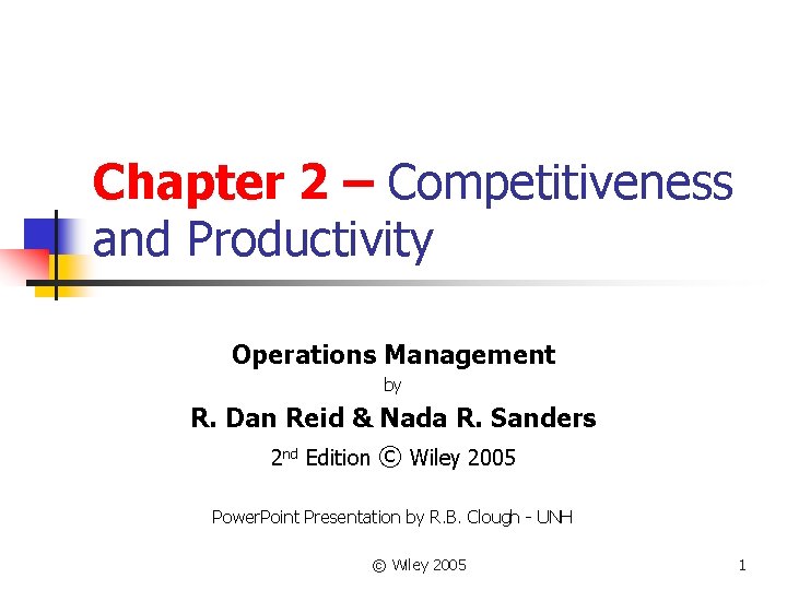 Chapter 2 – Competitiveness and Productivity Operations Management by R. Dan Reid & Nada