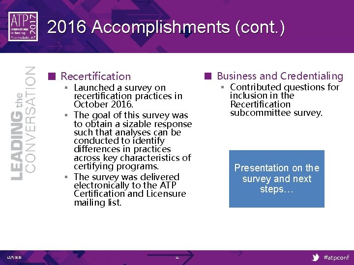 2016 Accomplishments (cont. ) ■ Recertification § Launched a survey on recertification practices in 2016 Accomplishments (cont. ) ■ Recertification § Launched a survey on recertification practices in