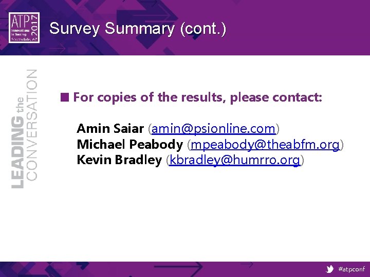 Survey Summary (cont. ) ■ For copies of the results, please contact: Amin Saiar Survey Summary (cont. ) ■ For copies of the results, please contact: Amin Saiar