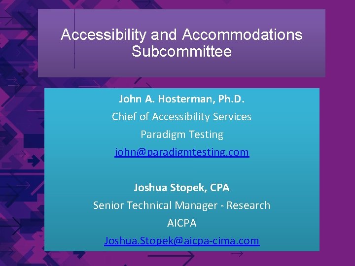 Accessibility and Accommodations Subcommittee John A. Hosterman, Ph. D. Chief of Accessibility Services Paradigm Accessibility and Accommodations Subcommittee John A. Hosterman, Ph. D. Chief of Accessibility Services Paradigm