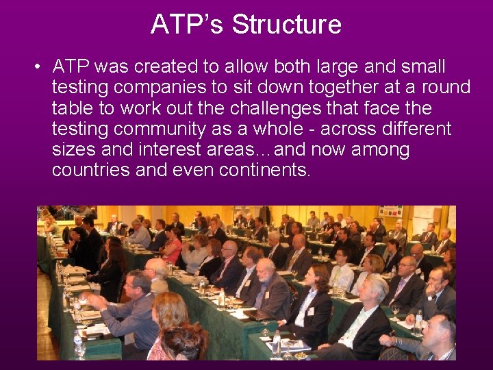 ATP’s Structure • ATP was created to allow both large and small testing companies ATP’s Structure • ATP was created to allow both large and small testing companies
