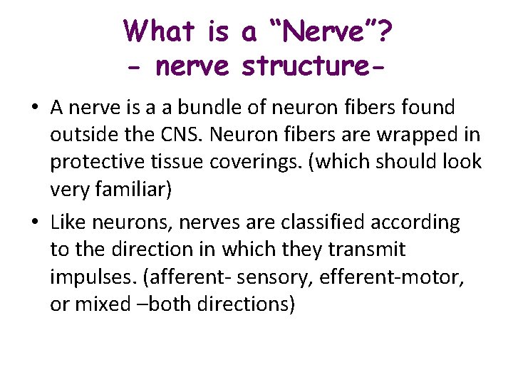 What is a “Nerve”? - nerve structure • A nerve is a a bundle