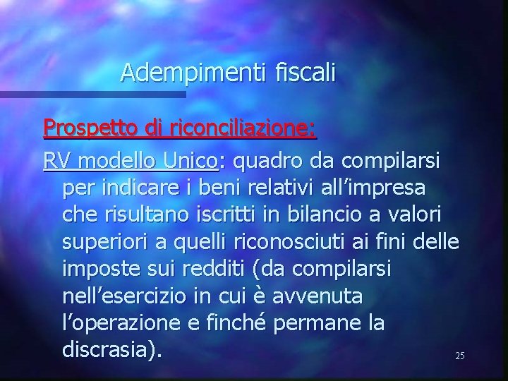 Adempimenti fiscali Prospetto di riconciliazione: RV modello Unico: quadro da compilarsi per indicare i