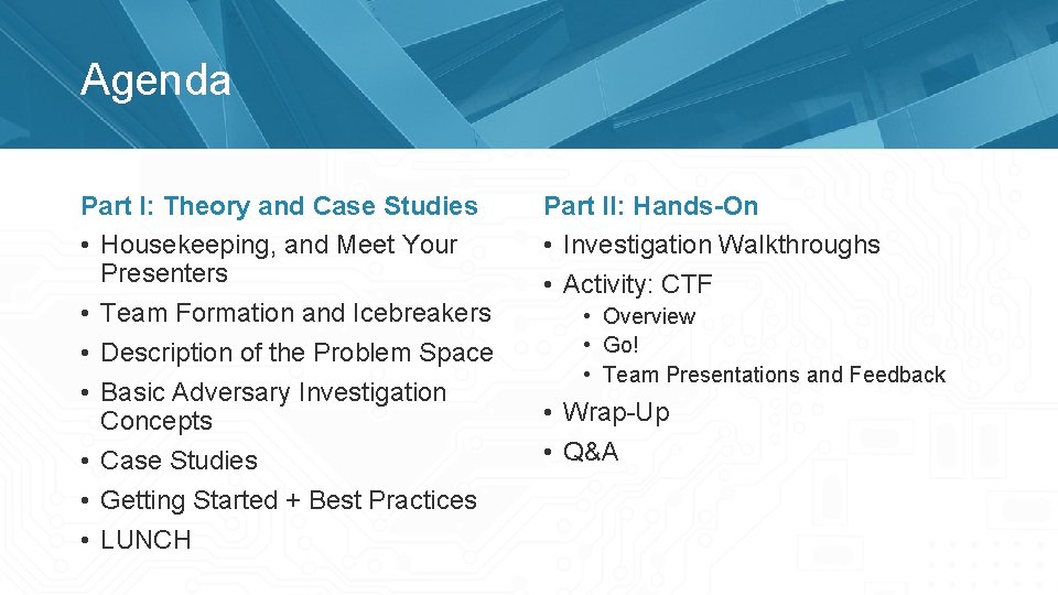 Agenda Part I: Theory and Case Studies • Housekeeping, and Meet Your Presenters •