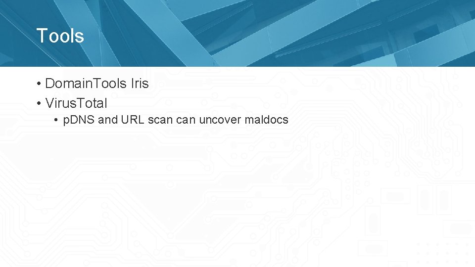 Tools • Domain. Tools Iris • Virus. Total • p. DNS and URL scan