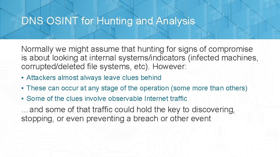 DNS OSINT for Hunting and Analysis Normally we might assume that hunting for signs