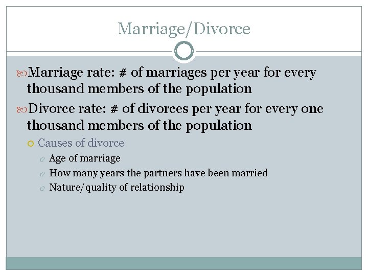 Marriage/Divorce Marriage rate: # of marriages per year for every thousand members of the