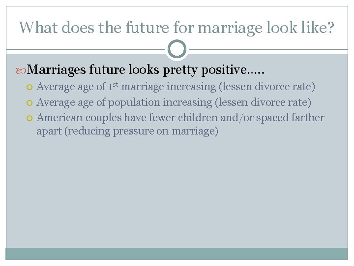 What does the future for marriage look like? Marriages future looks pretty positive…. .