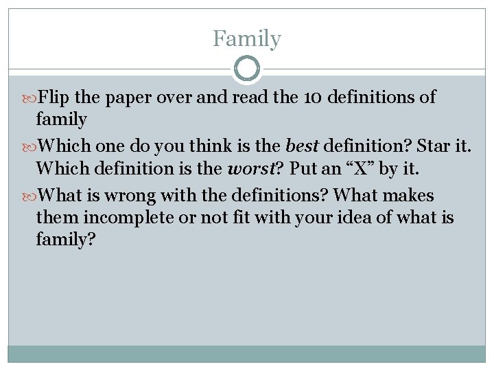 Family Flip the paper over and read the 10 definitions of family Which one
