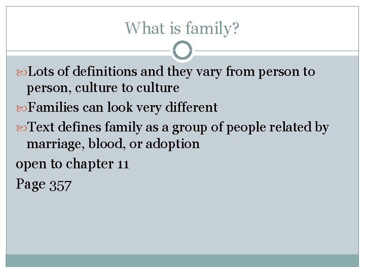 What is family? Lots of definitions and they vary from person to person, culture