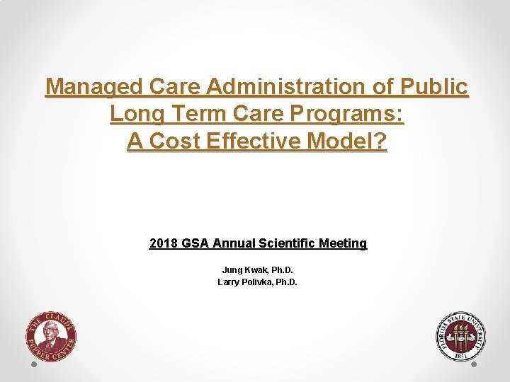 Managed Care Administration of Public Long Term Care Programs: A Cost Effective Model? 2018