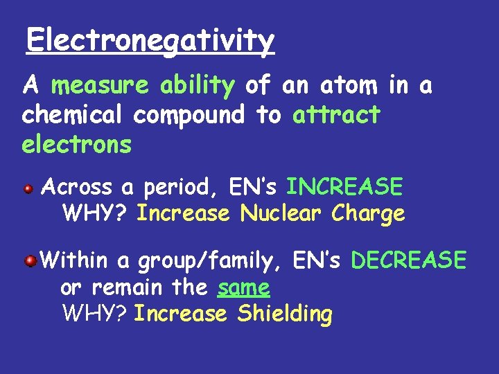 Electronegativity A measure ability of an atom in a chemical compound to attract electrons