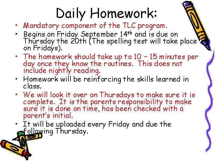 Daily Homework: • Mandatory component of the TLC program. • Begins on Friday September