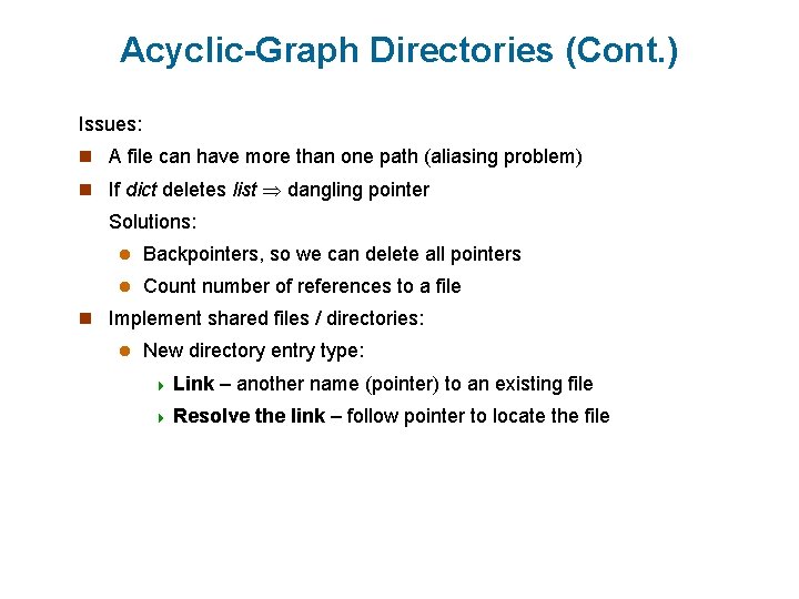 Acyclic-Graph Directories (Cont. ) Issues: n A file can have more than one path