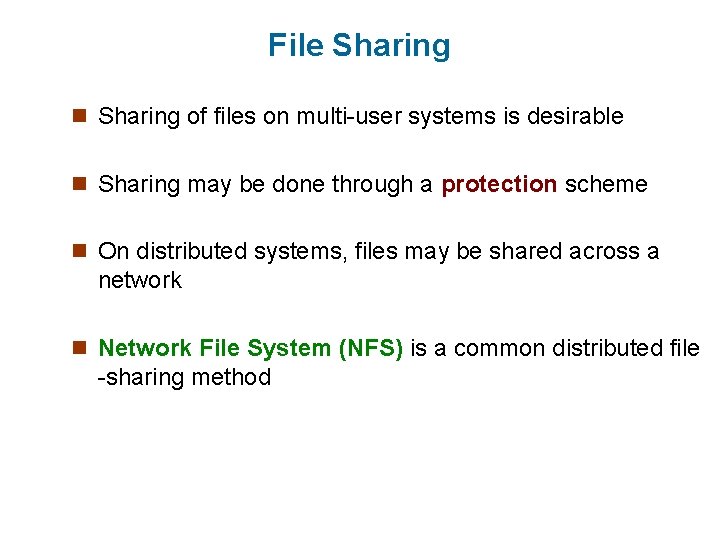 File Sharing n Sharing of files on multi-user systems is desirable n Sharing may