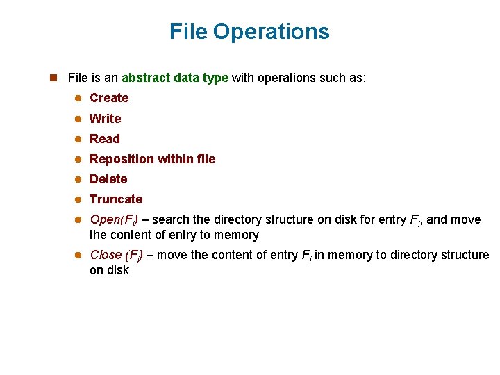 File Operations n File is an abstract data type with operations such as: l