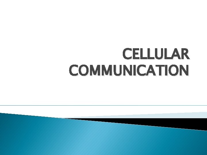 CELLULAR COMMUNICATION 