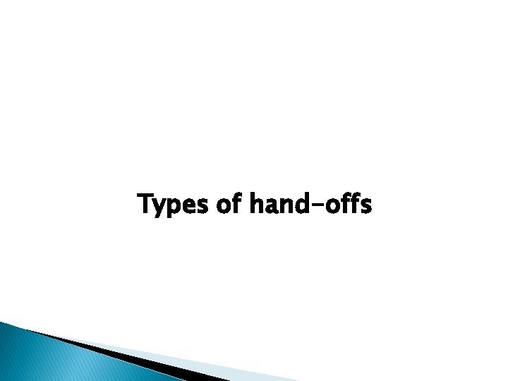 Types of hand-offs 