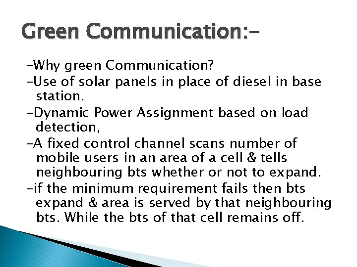 Green Communication: -Why green Communication? -Use of solar panels in place of diesel in