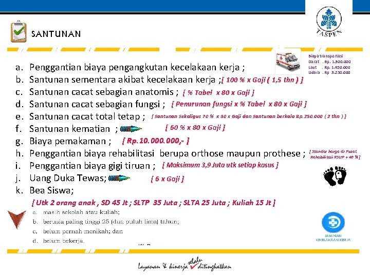 SANTUNAN a. b. c. d. e. f. g. h. i. j. k. Biaya transportasi