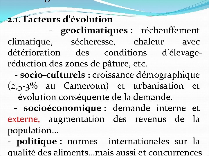 2. 1. Facteurs d’évolution - geoclimatiques : réchauffement climatique, sécheresse, chaleur avec détérioration des