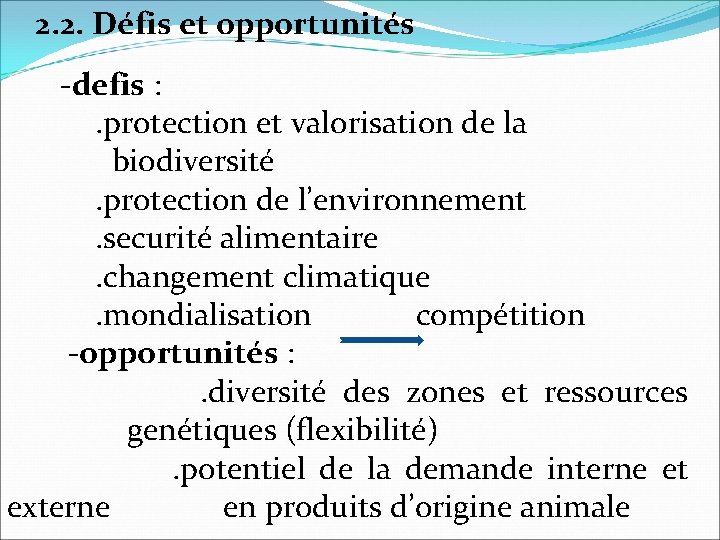 2. 2. Défis et opportunités -defis : . protection et valorisation de la biodiversité