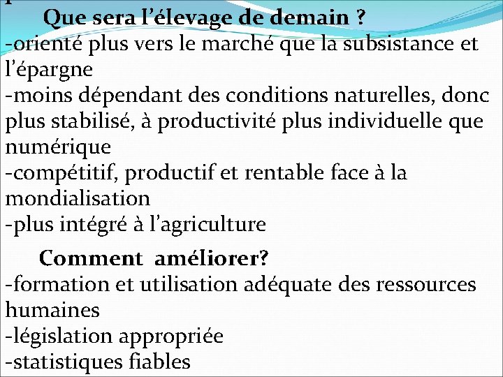  Que sera l’élevage de demain ? -orienté plus vers le marché que la