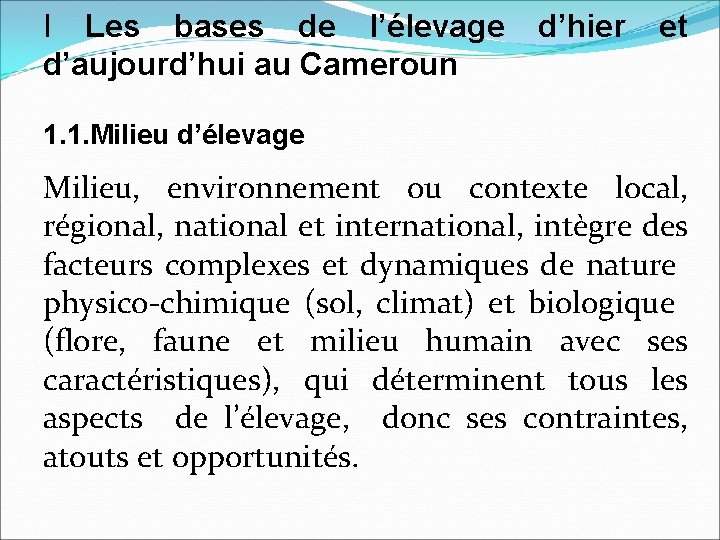 I Les bases de l’élevage d’hier et d’aujourd’hui au Cameroun 1. 1. Milieu d’élevage