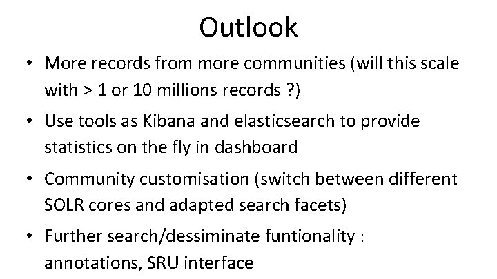 Outlook • More records from more communities (will this scale with > 1 or