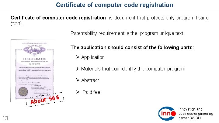 Certificate of computer code registration is document that protects only program listing (text). Patentability