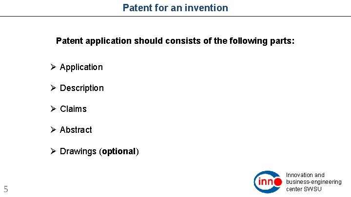 Patent for an invention Patent application should consists of the following parts: Ø Application