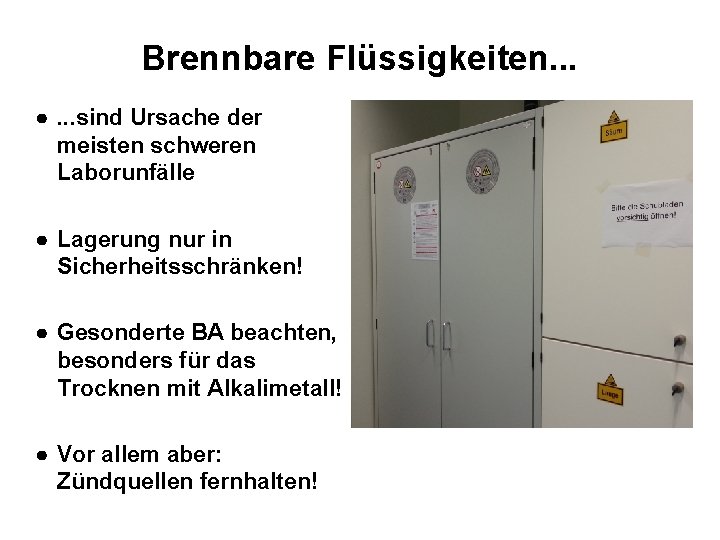 Brennbare Flüssigkeiten. . . ●. . . sind Ursache der meisten schweren Laborunfälle ●