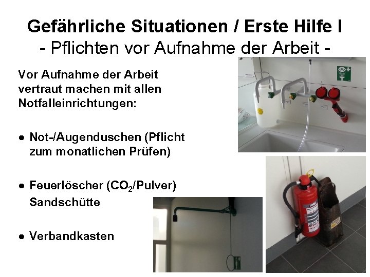 Gefährliche Situationen / Erste Hilfe I - Pflichten vor Aufnahme der Arbeit Vor Aufnahme