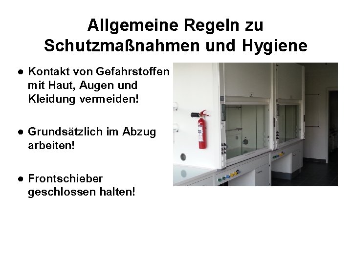 Allgemeine Regeln zu Schutzmaßnahmen und Hygiene ● Kontakt von Gefahrstoffen mit Haut, Augen und