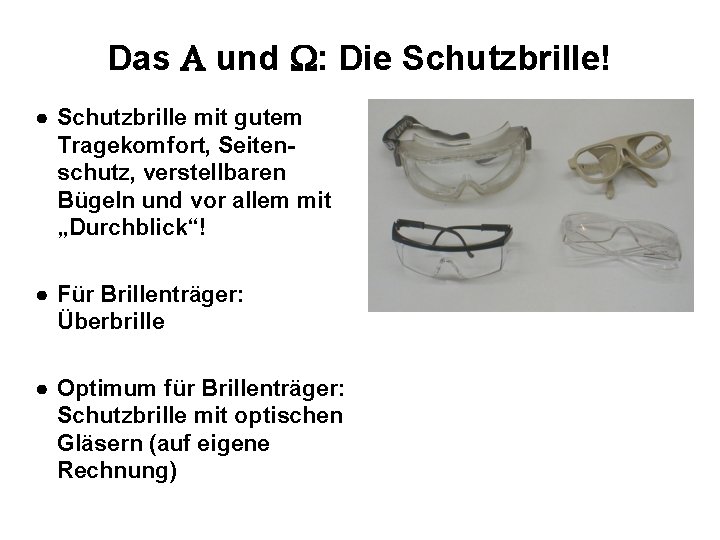 Das und : Die Schutzbrille! ● Schutzbrille mit gutem Tragekomfort, Seitenschutz, verstellbaren Bügeln und